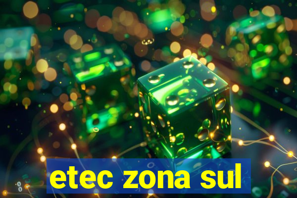 etec zona sul